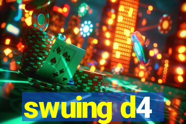 swuing d4